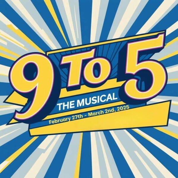 Graphic for 9 to 5, the Musical. Blue, white, and yellow rays in the background with 9 To 5 in yellow, centered. Dates February 27-March 2.